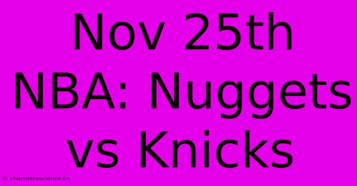 Nov 25th NBA: Nuggets Vs Knicks