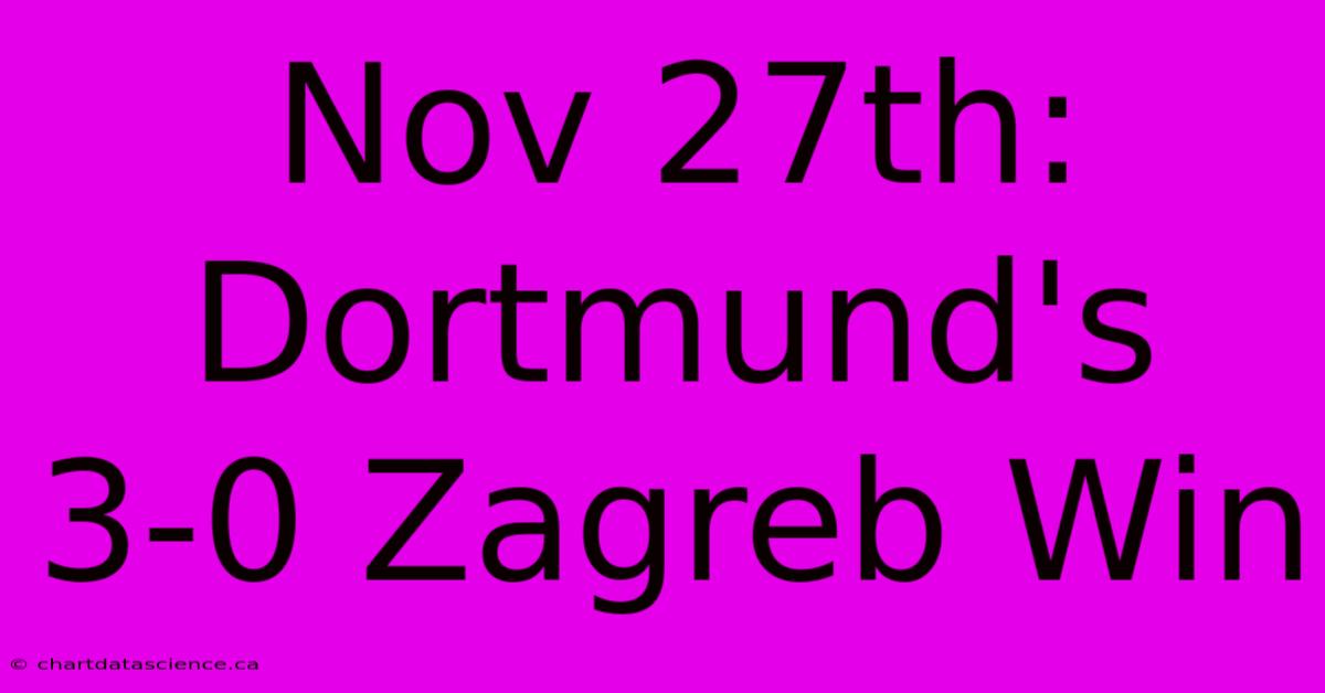 Nov 27th: Dortmund's 3-0 Zagreb Win