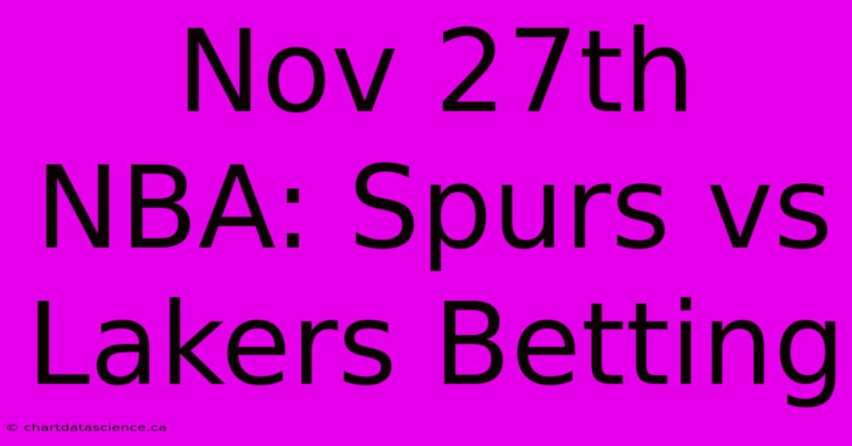 Nov 27th NBA: Spurs Vs Lakers Betting