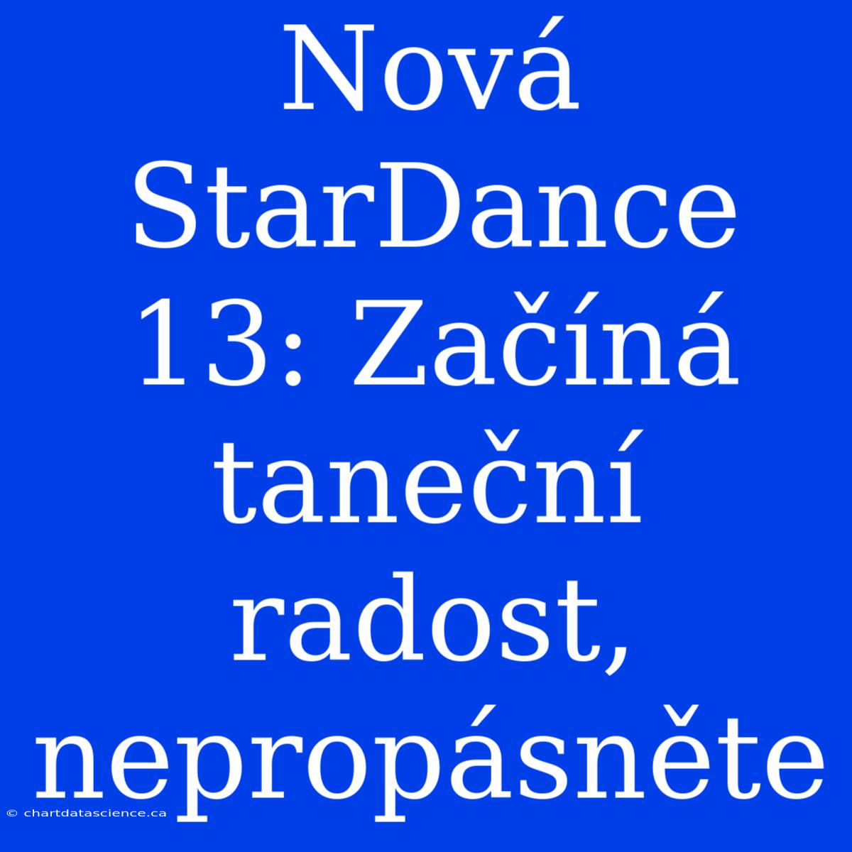 Nová StarDance 13: Začíná Taneční Radost, Nepropásněte