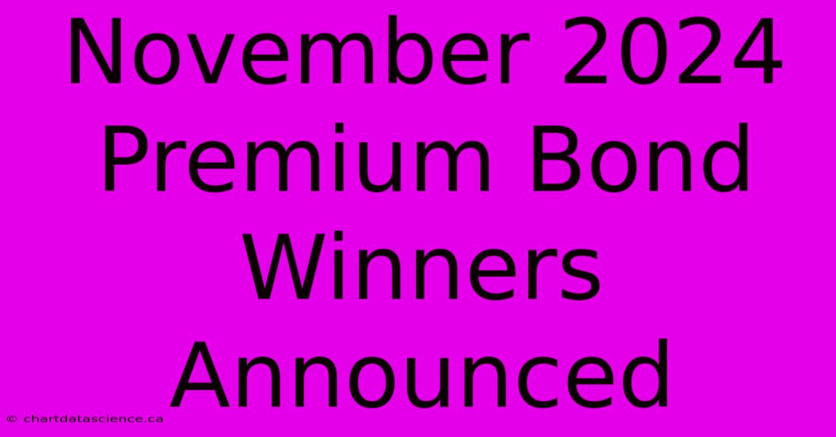 November 2024 Premium Bond Winners Announced