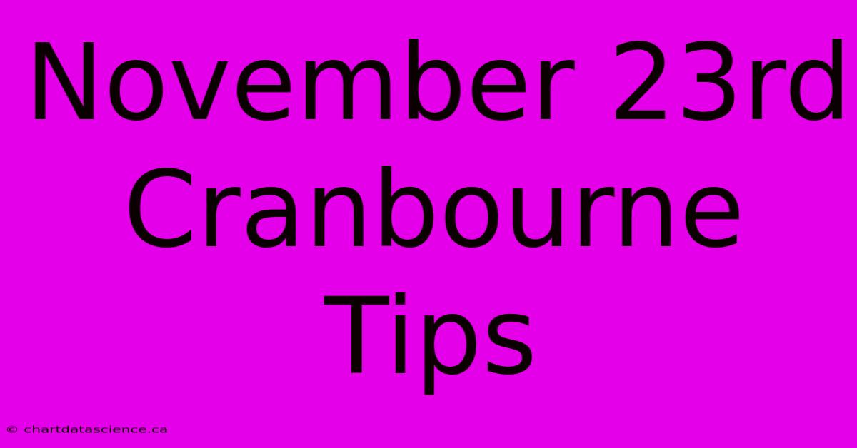 November 23rd Cranbourne Tips