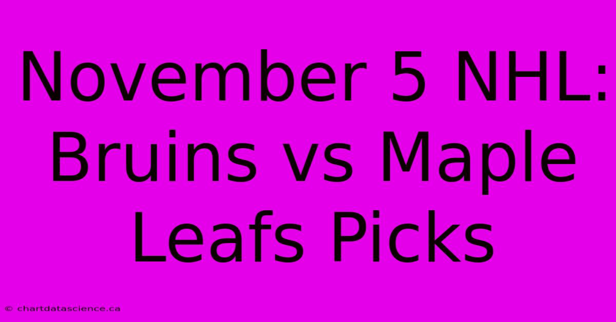 November 5 NHL: Bruins Vs Maple Leafs Picks