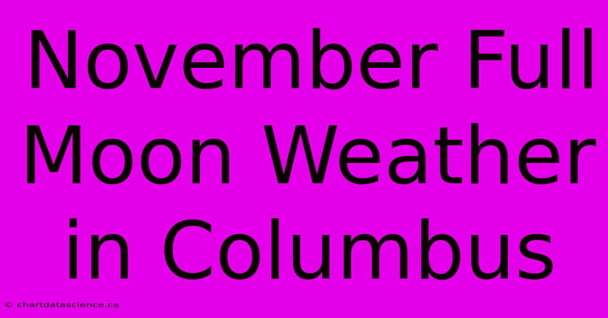 November Full Moon Weather In Columbus