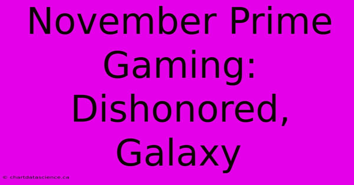 November Prime Gaming: Dishonored, Galaxy