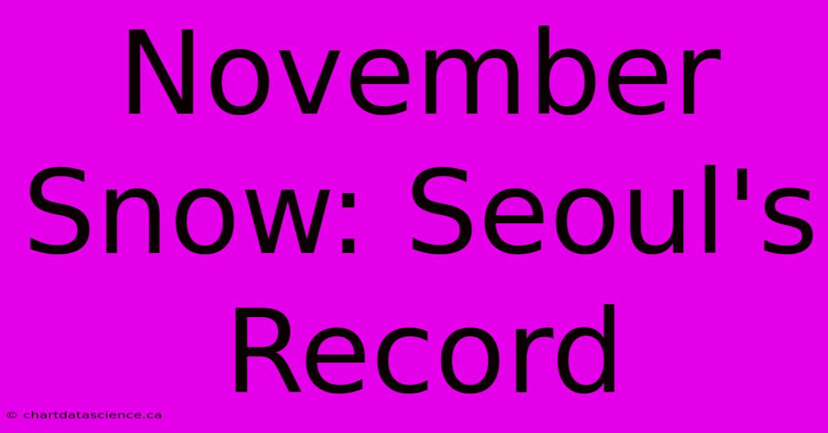 November Snow: Seoul's Record