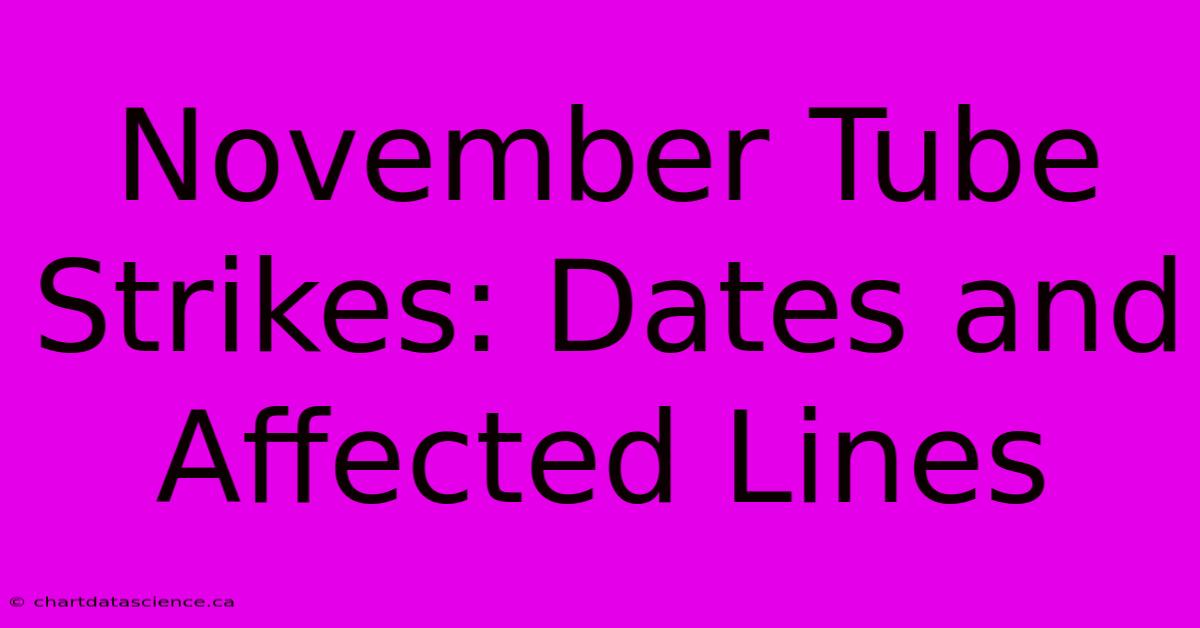 November Tube Strikes: Dates And Affected Lines