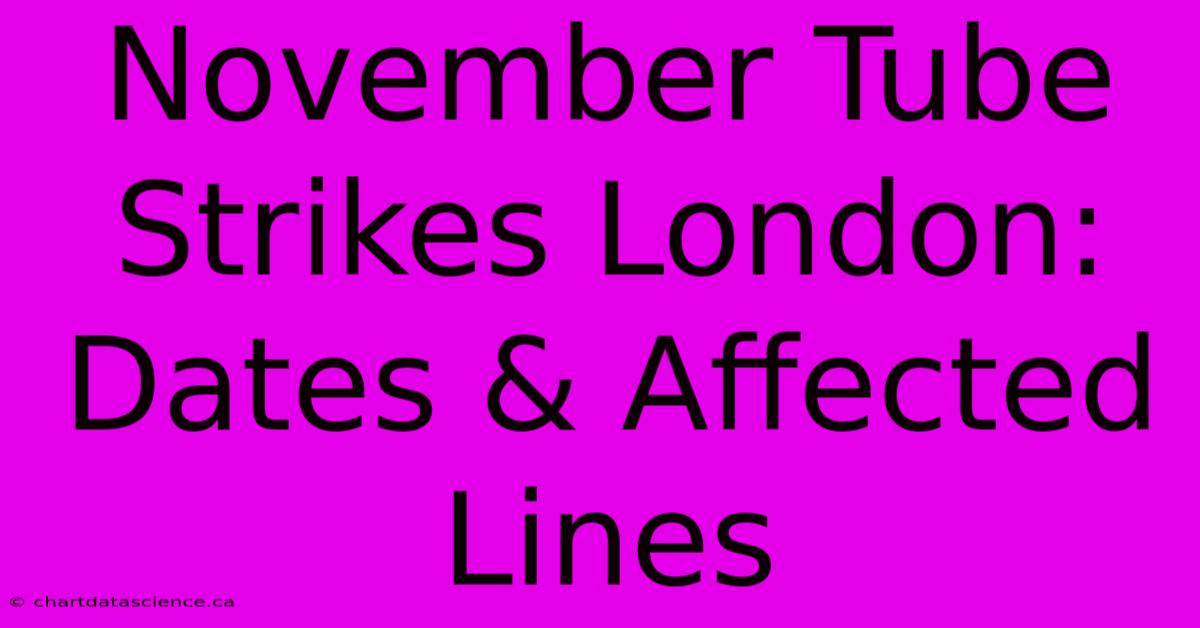 November Tube Strikes London: Dates & Affected Lines