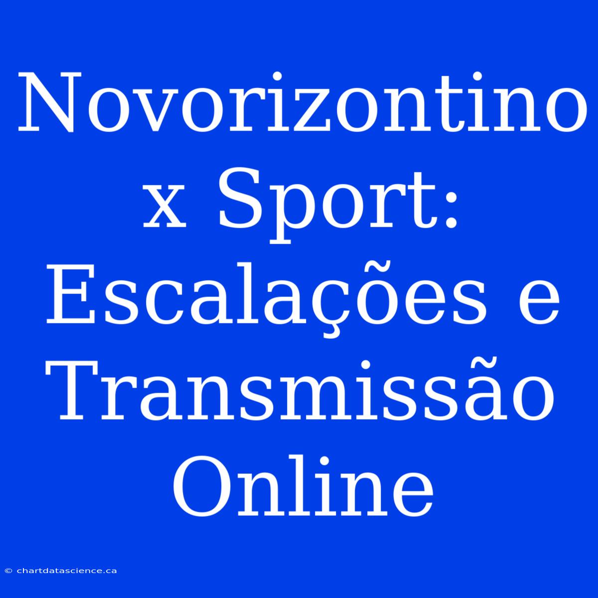 Novorizontino X Sport: Escalações E Transmissão Online