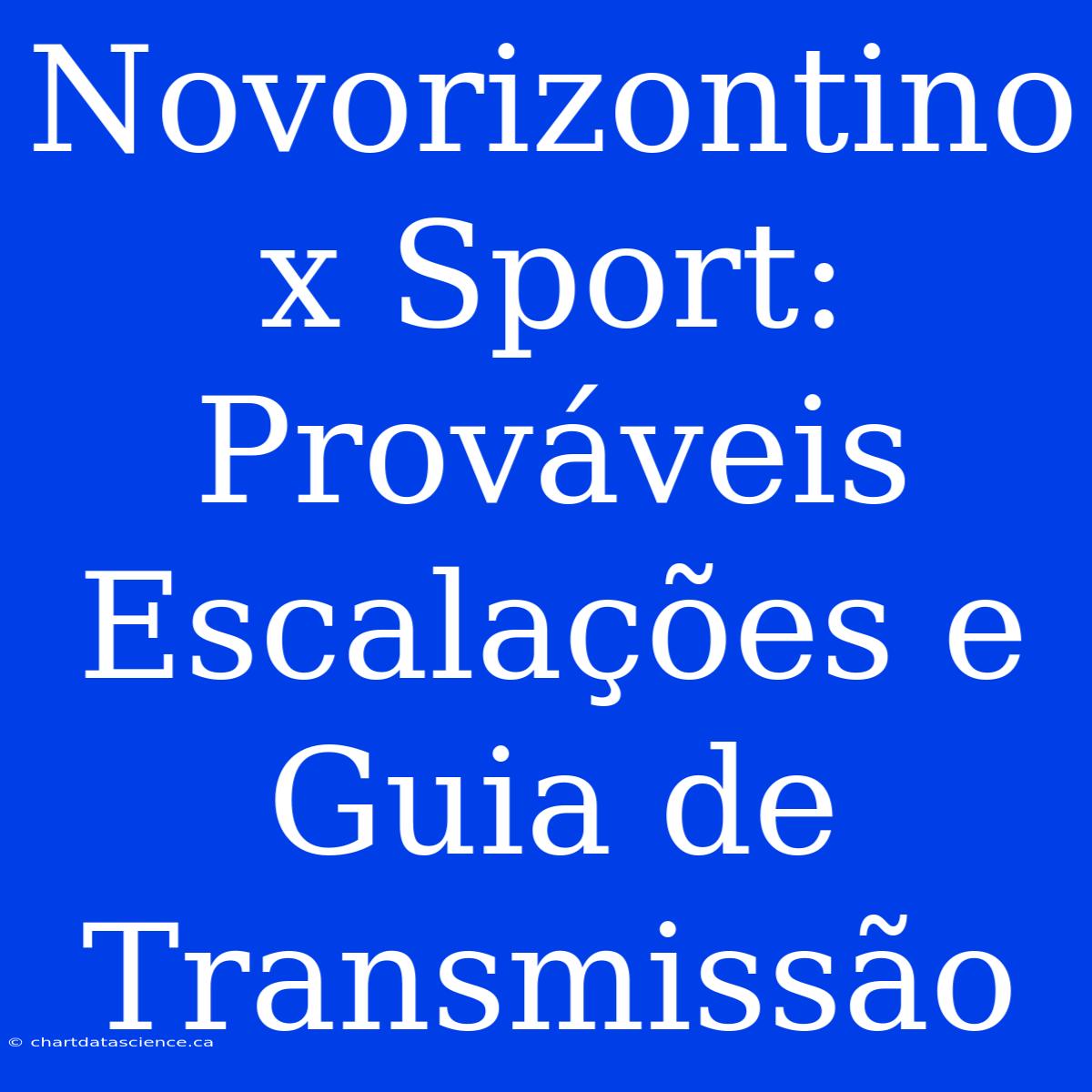 Novorizontino X Sport: Prováveis Escalações E Guia De Transmissão