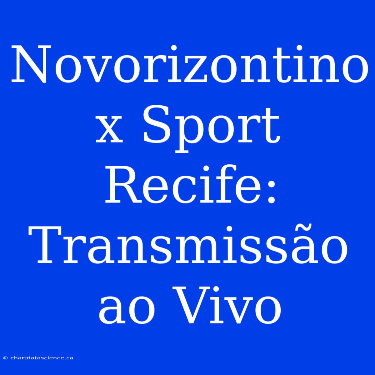 Novorizontino X Sport Recife: Transmissão Ao Vivo