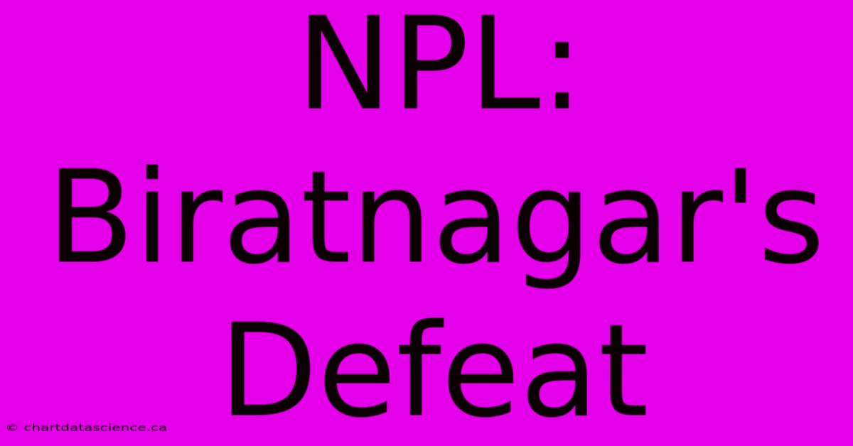 NPL: Biratnagar's Defeat