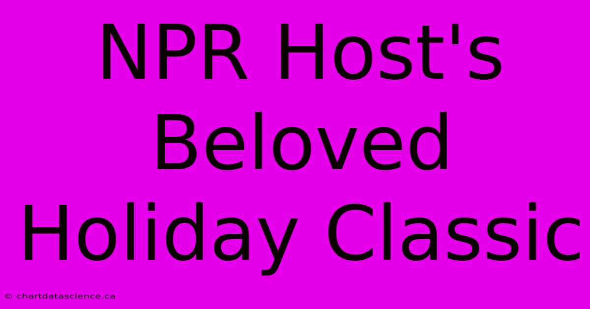 NPR Host's Beloved Holiday Classic