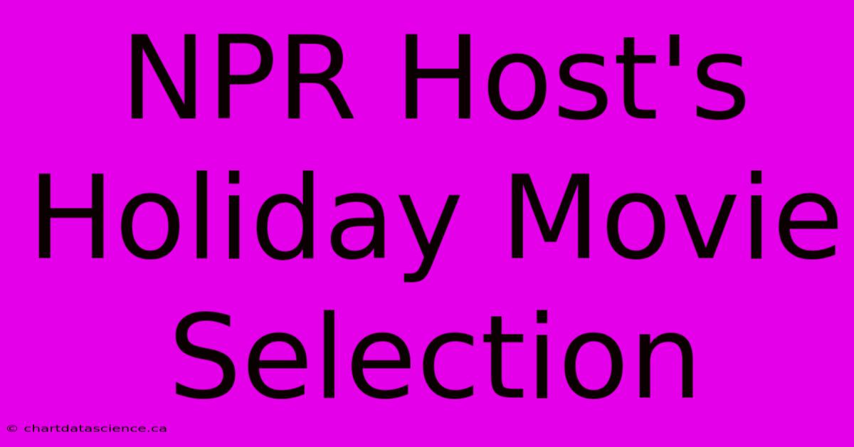 NPR Host's Holiday Movie Selection