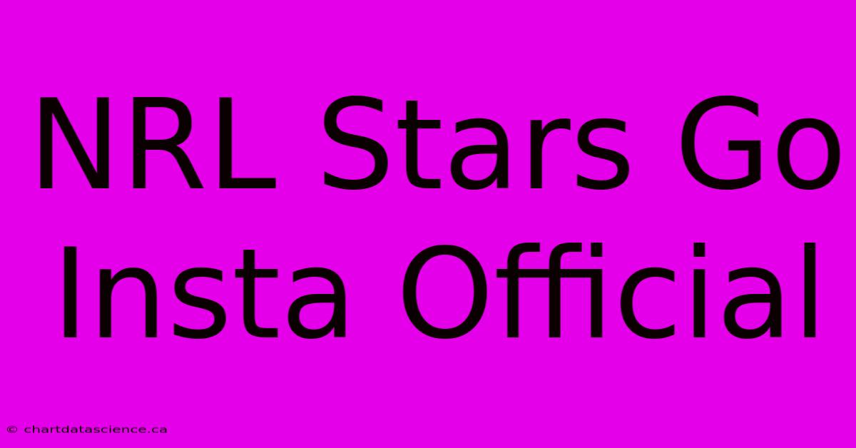 NRL Stars Go Insta Official