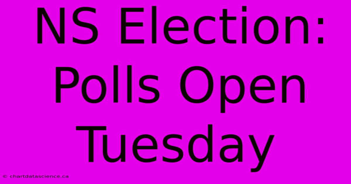 NS Election: Polls Open Tuesday