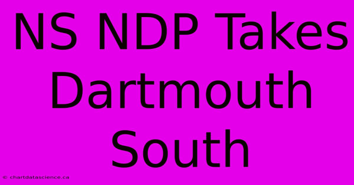 NS NDP Takes Dartmouth South