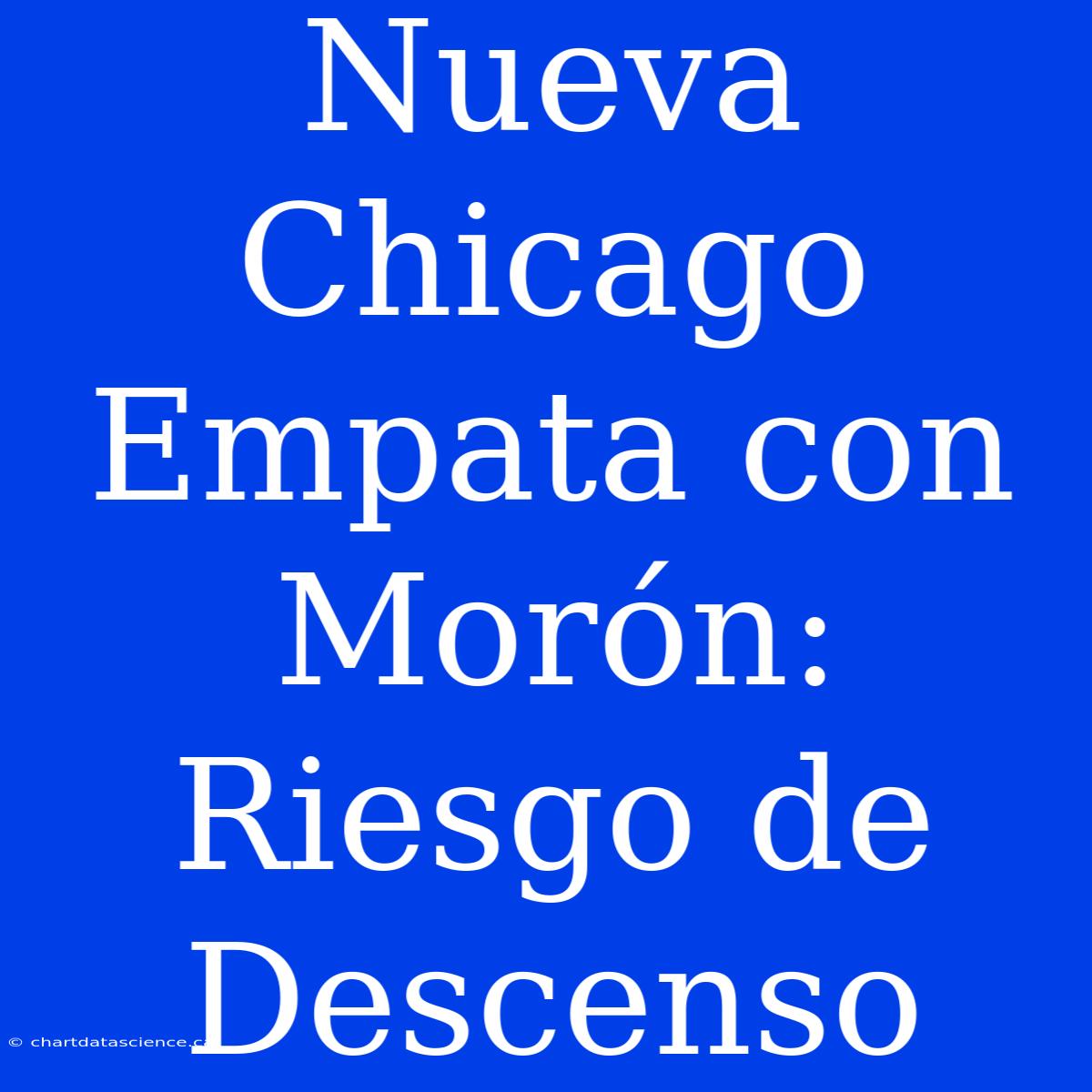 Nueva Chicago Empata Con Morón: Riesgo De Descenso