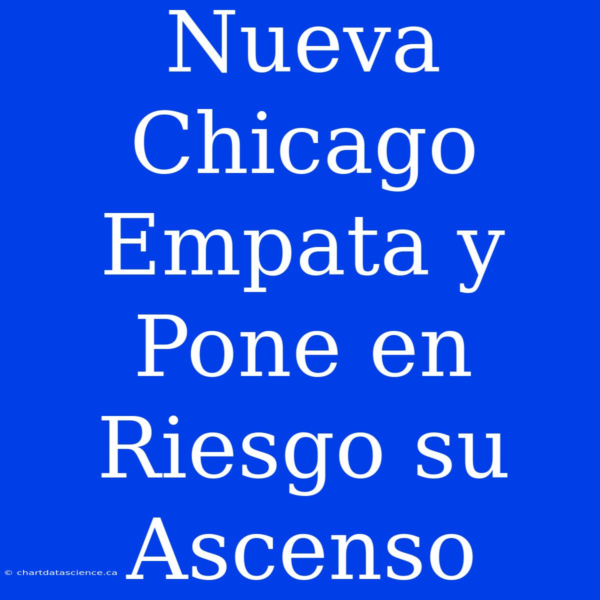 Nueva Chicago Empata Y Pone En Riesgo Su Ascenso