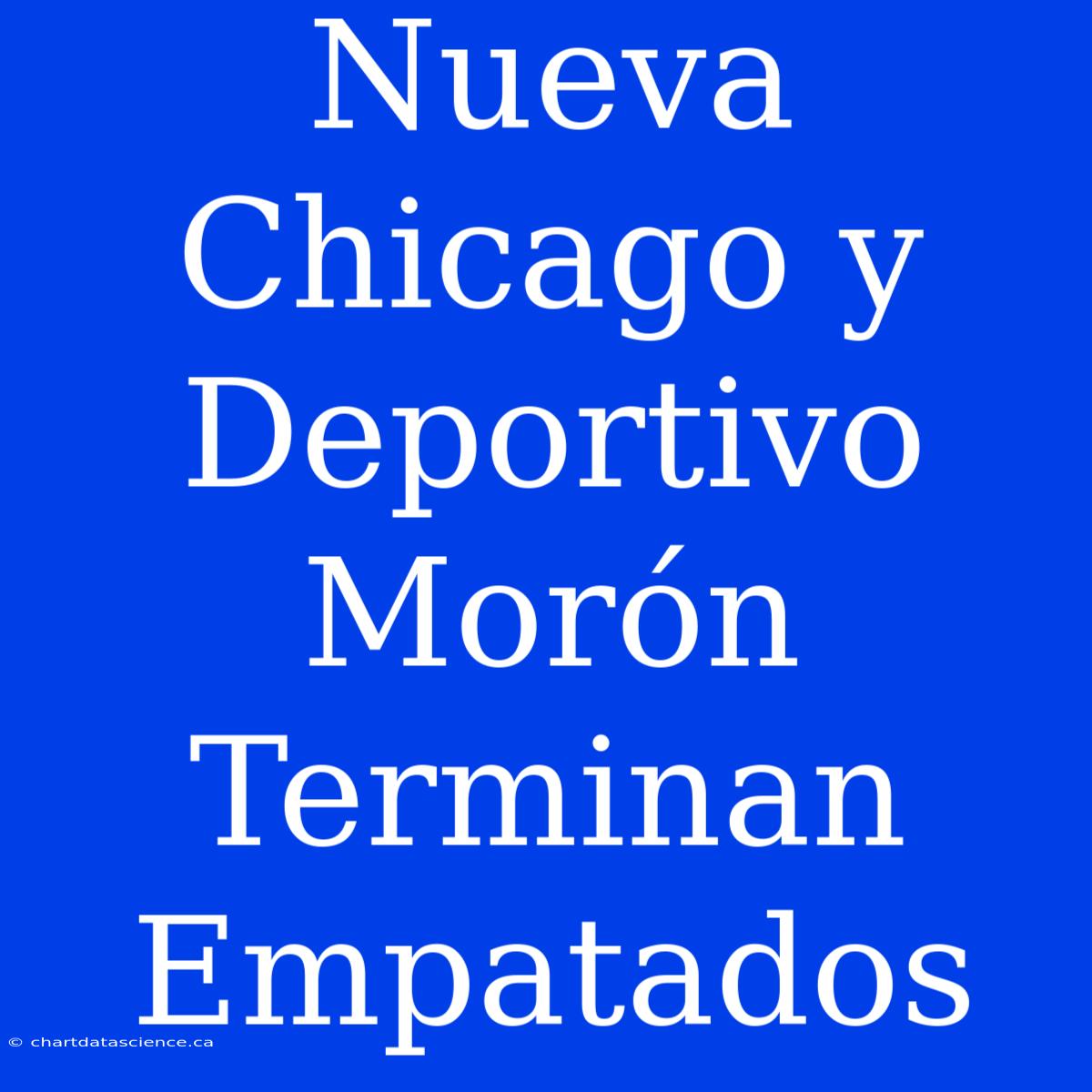 Nueva Chicago Y Deportivo Morón Terminan Empatados