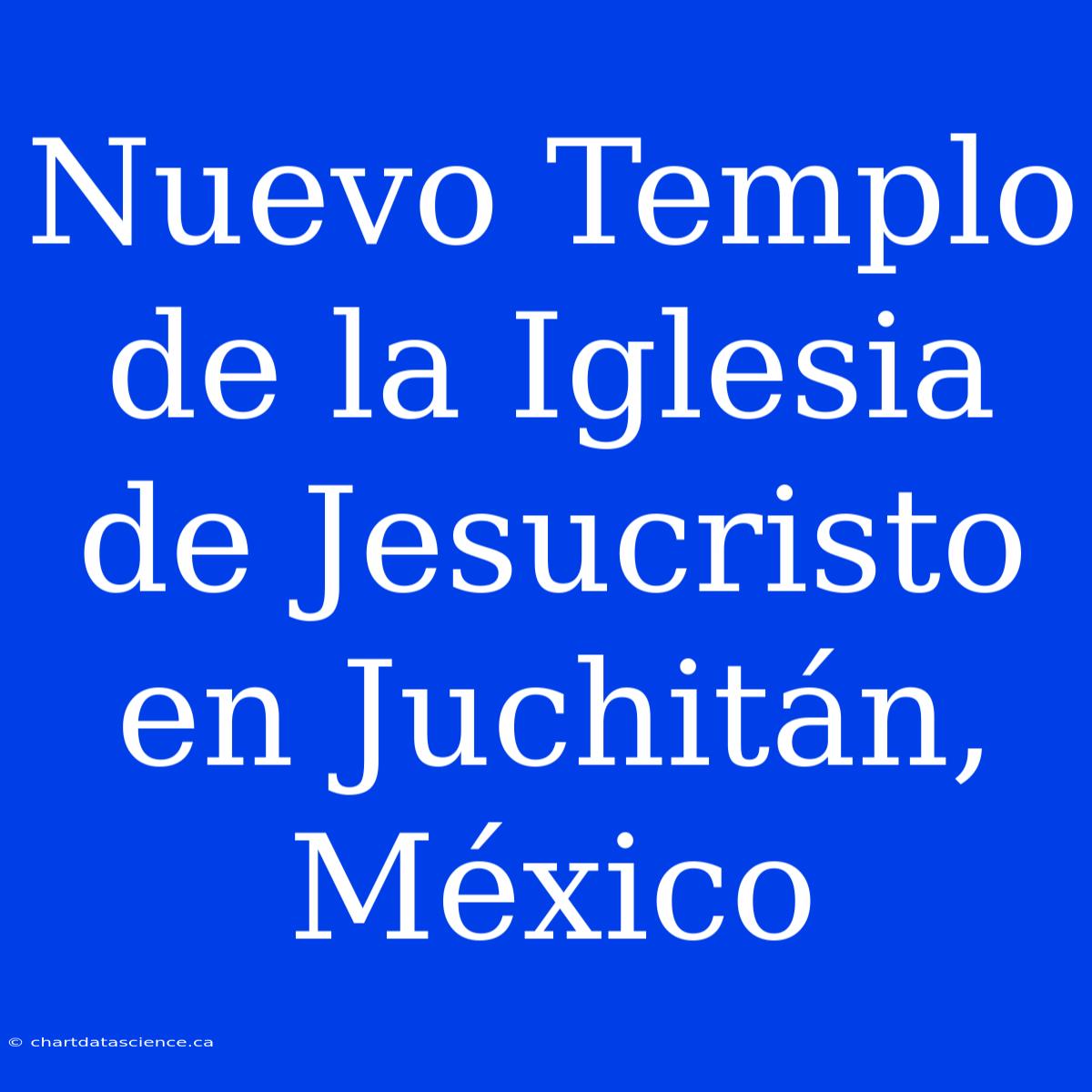 Nuevo Templo De La Iglesia De Jesucristo En Juchitán, México