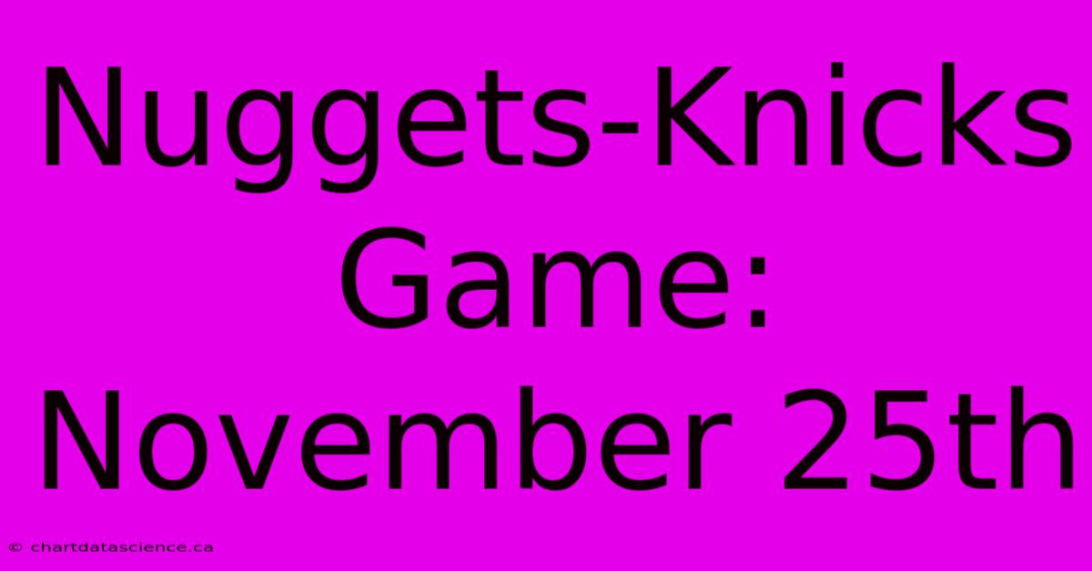 Nuggets-Knicks Game: November 25th