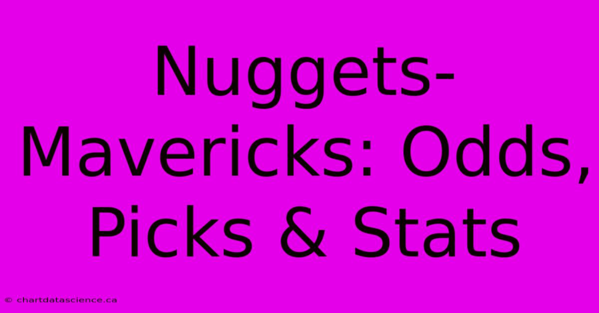 Nuggets-Mavericks: Odds, Picks & Stats