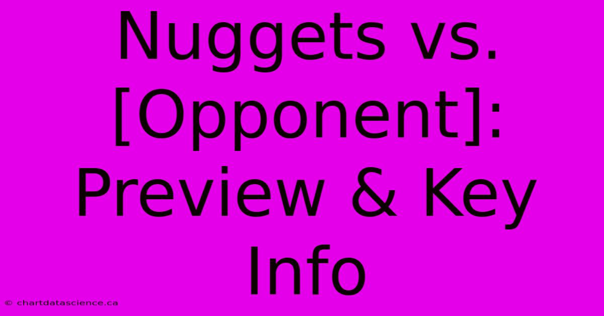 Nuggets Vs. [Opponent]: Preview & Key Info 