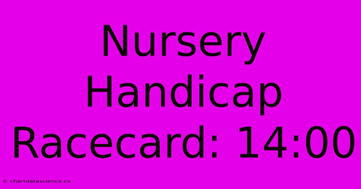 Nursery Handicap Racecard: 14:00