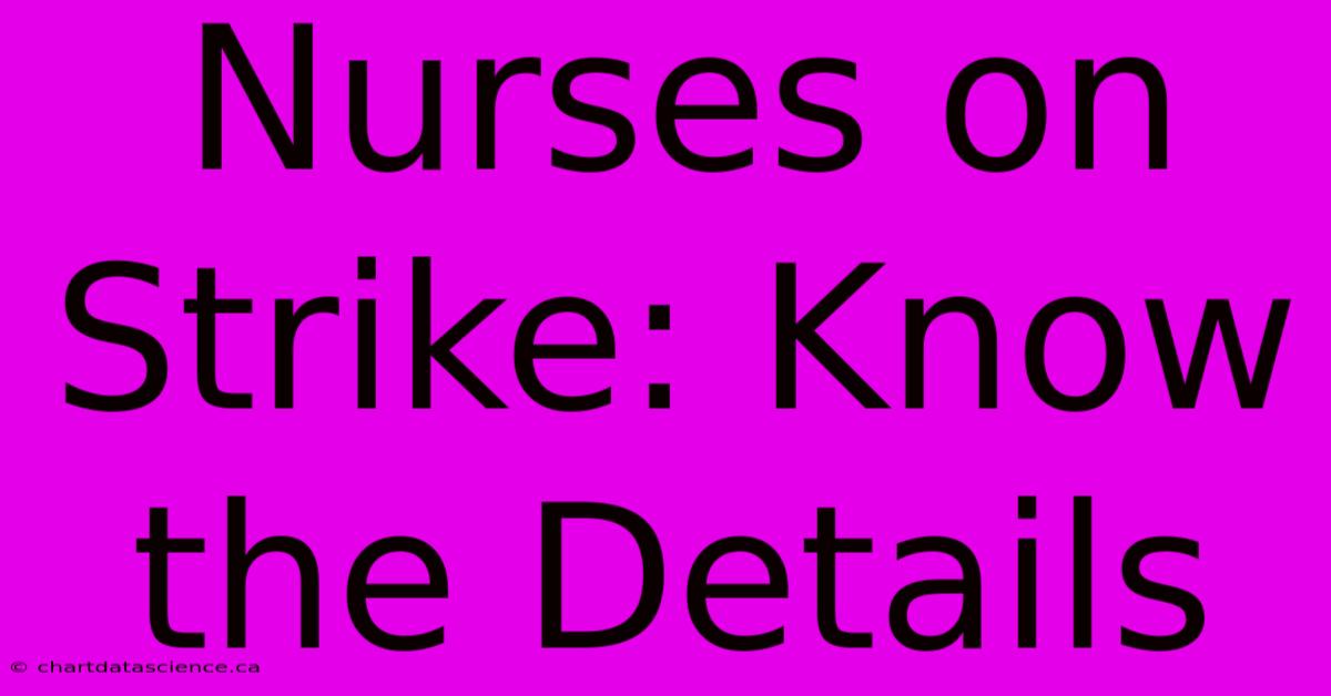 Nurses On Strike: Know The Details