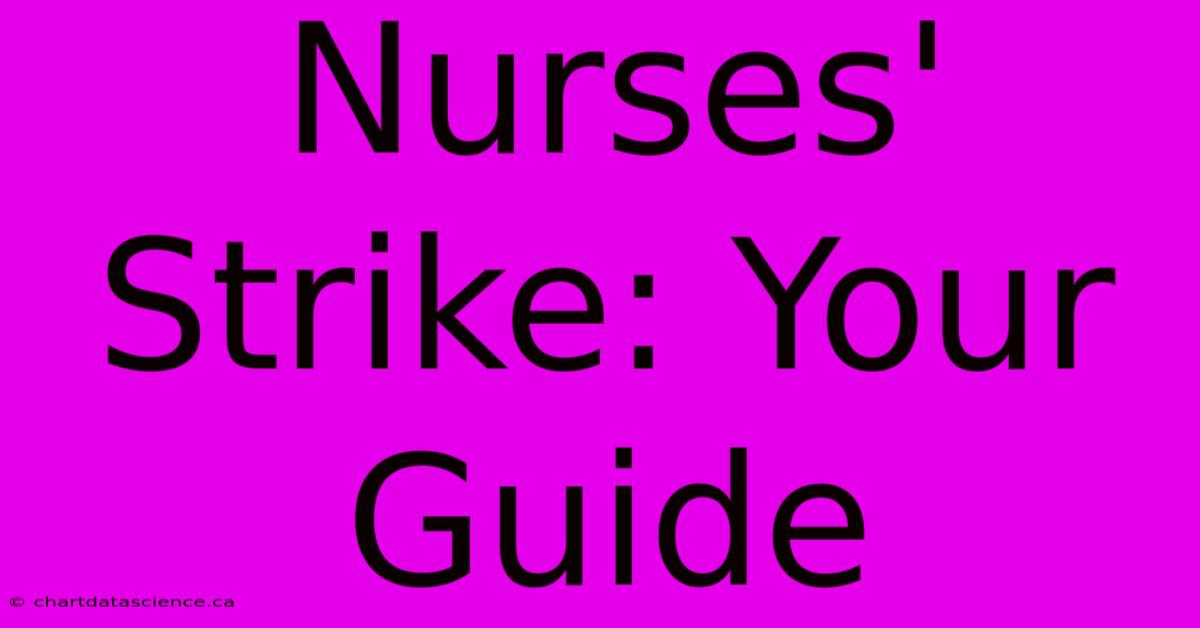 Nurses' Strike: Your Guide