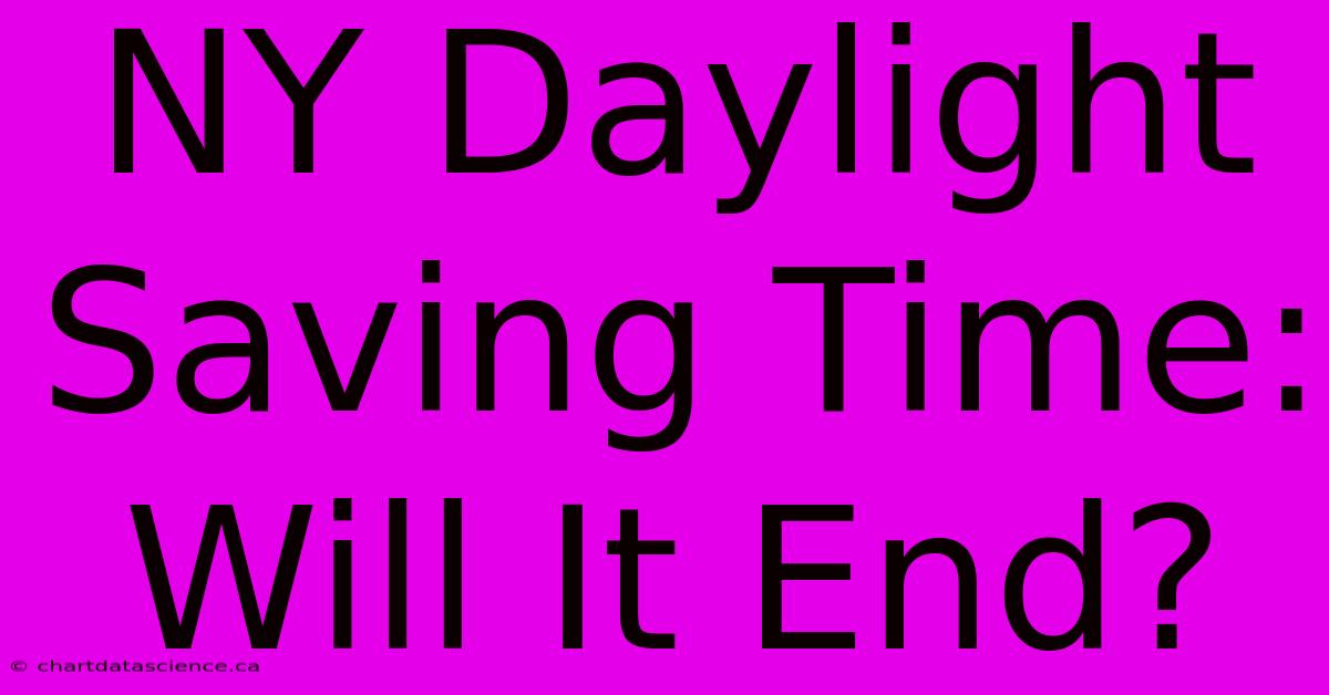 NY Daylight Saving Time: Will It End?