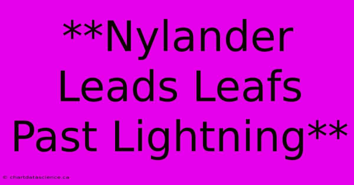 **Nylander Leads Leafs Past Lightning**