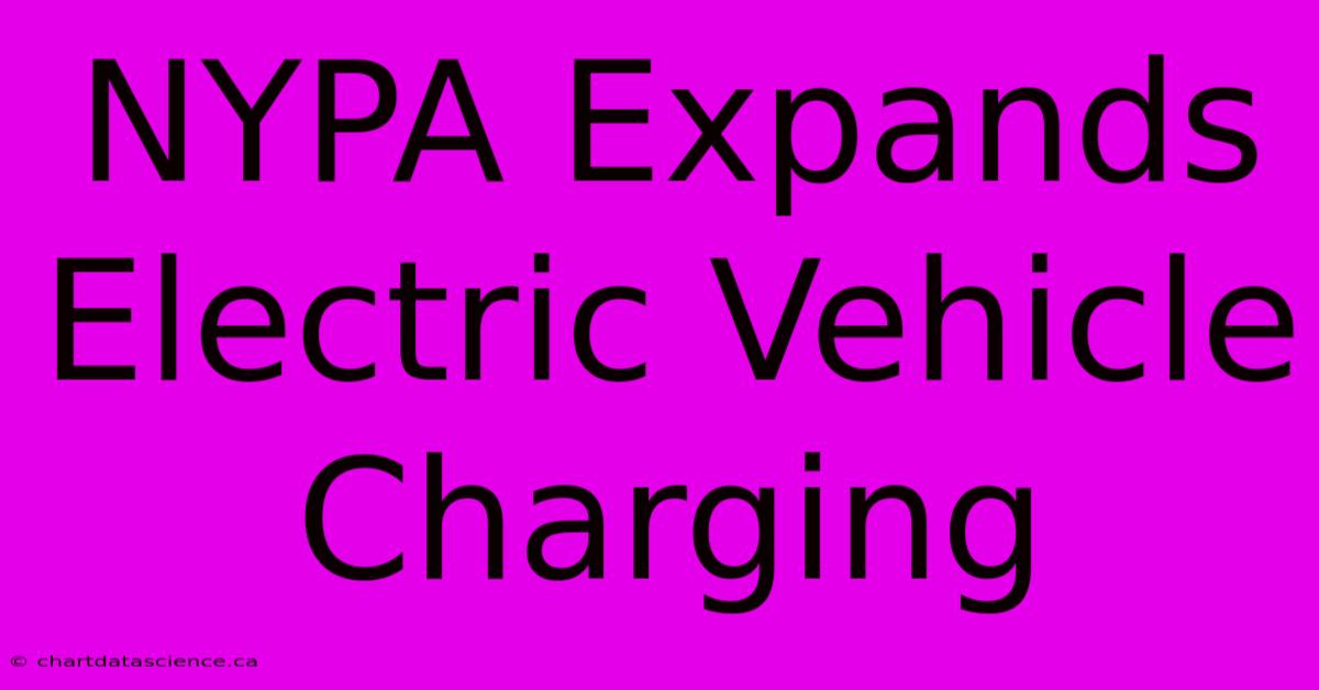 NYPA Expands Electric Vehicle Charging