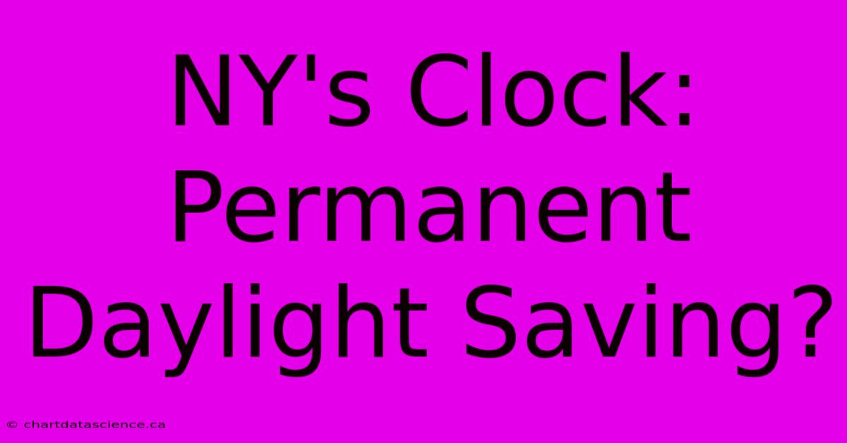 NY's Clock: Permanent Daylight Saving?