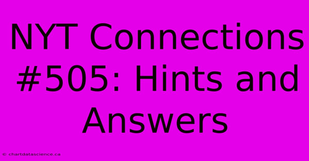 NYT Connections #505: Hints And Answers