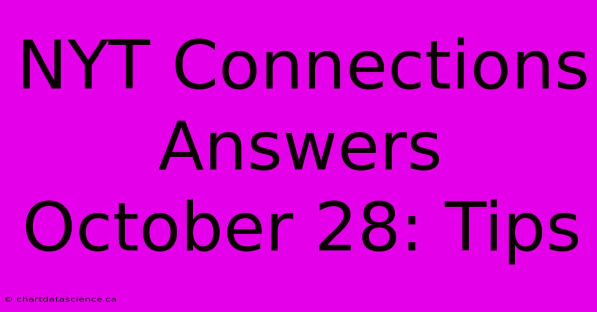 NYT Connections Answers October 28: Tips