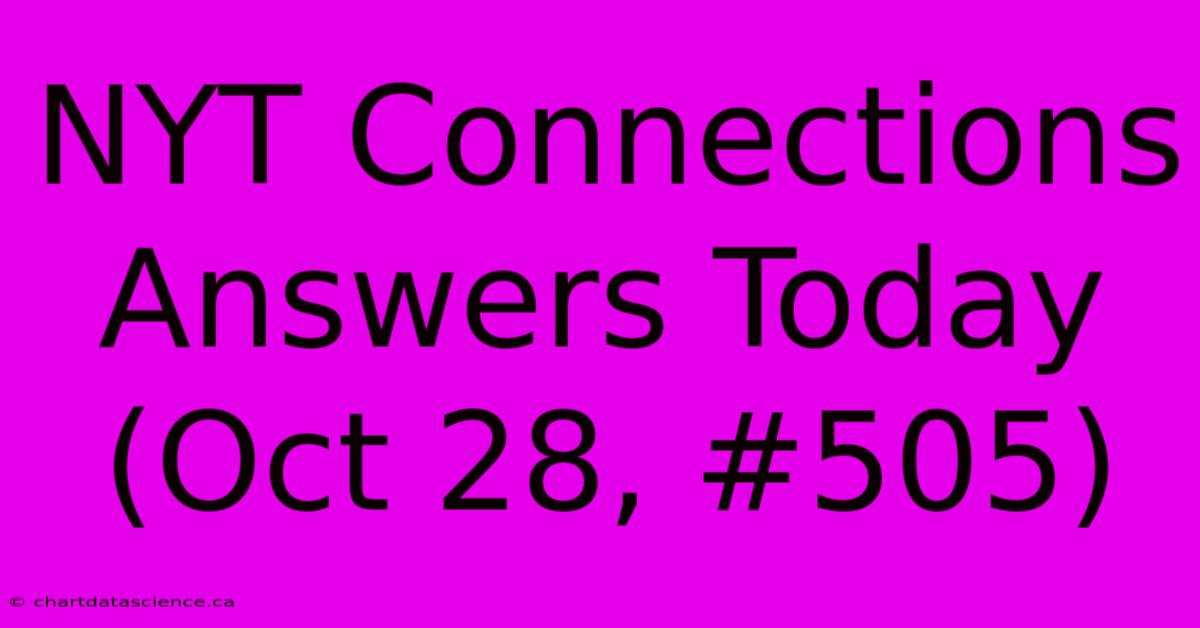 NYT Connections Answers Today (Oct 28, #505)