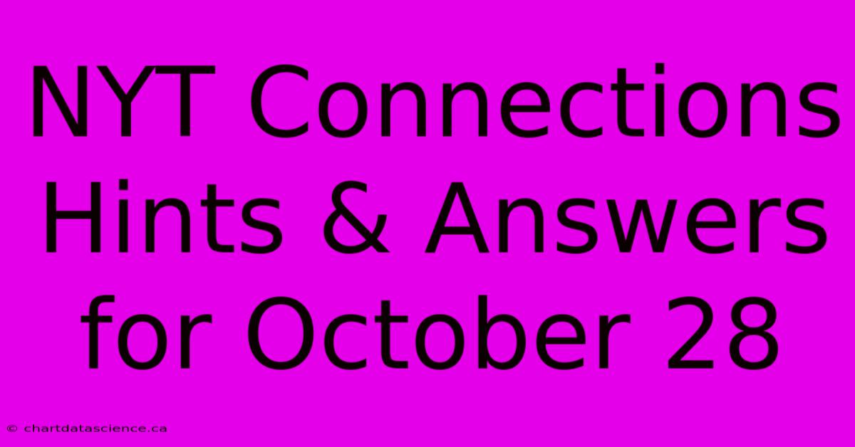 NYT Connections Hints & Answers For October 28