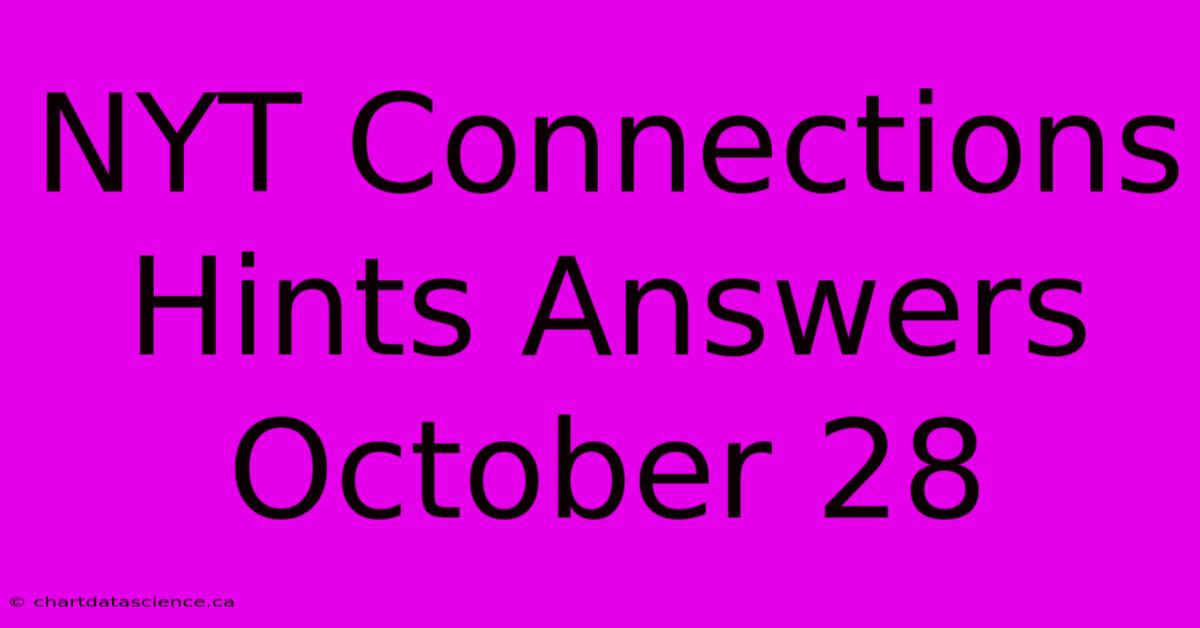 NYT Connections Hints Answers October 28