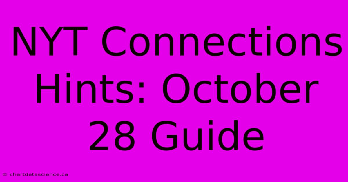 NYT Connections Hints: October 28 Guide 