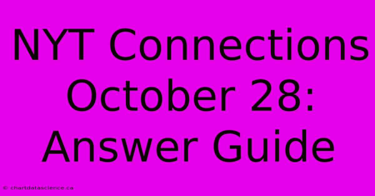 NYT Connections October 28: Answer Guide