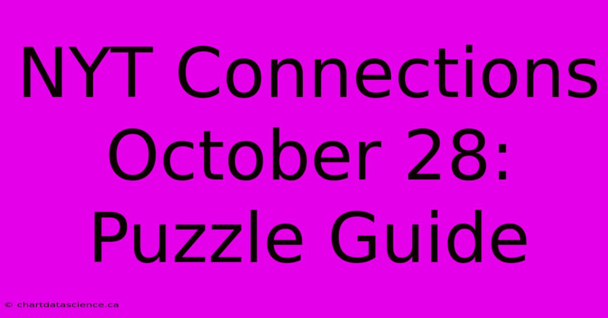 NYT Connections October 28: Puzzle Guide