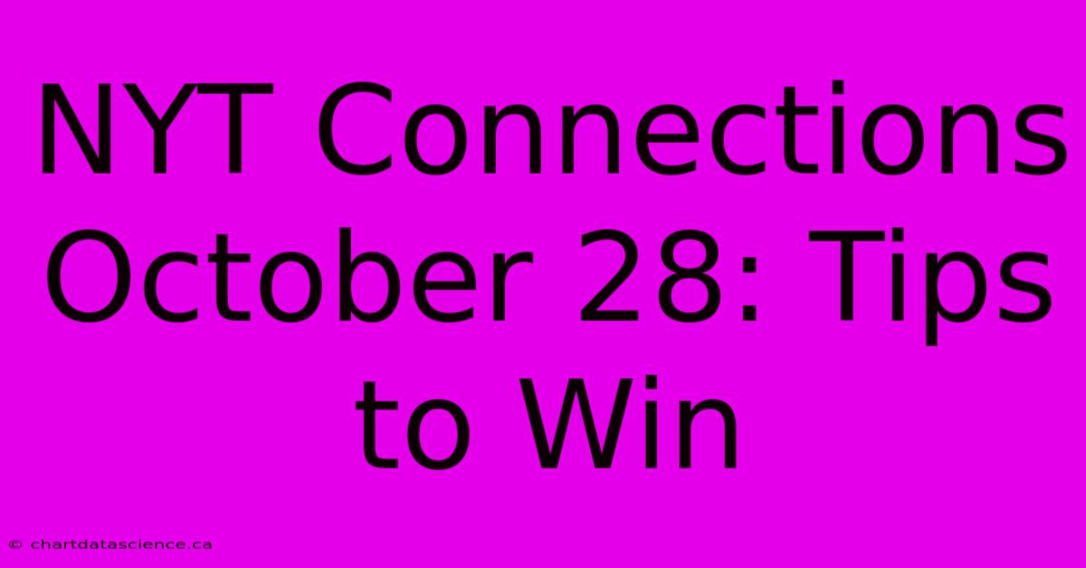 NYT Connections October 28: Tips To Win 