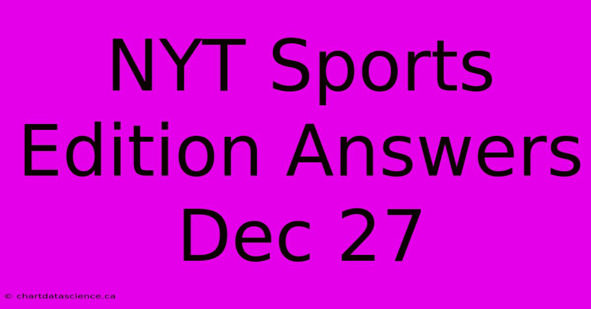 NYT Sports Edition Answers Dec 27