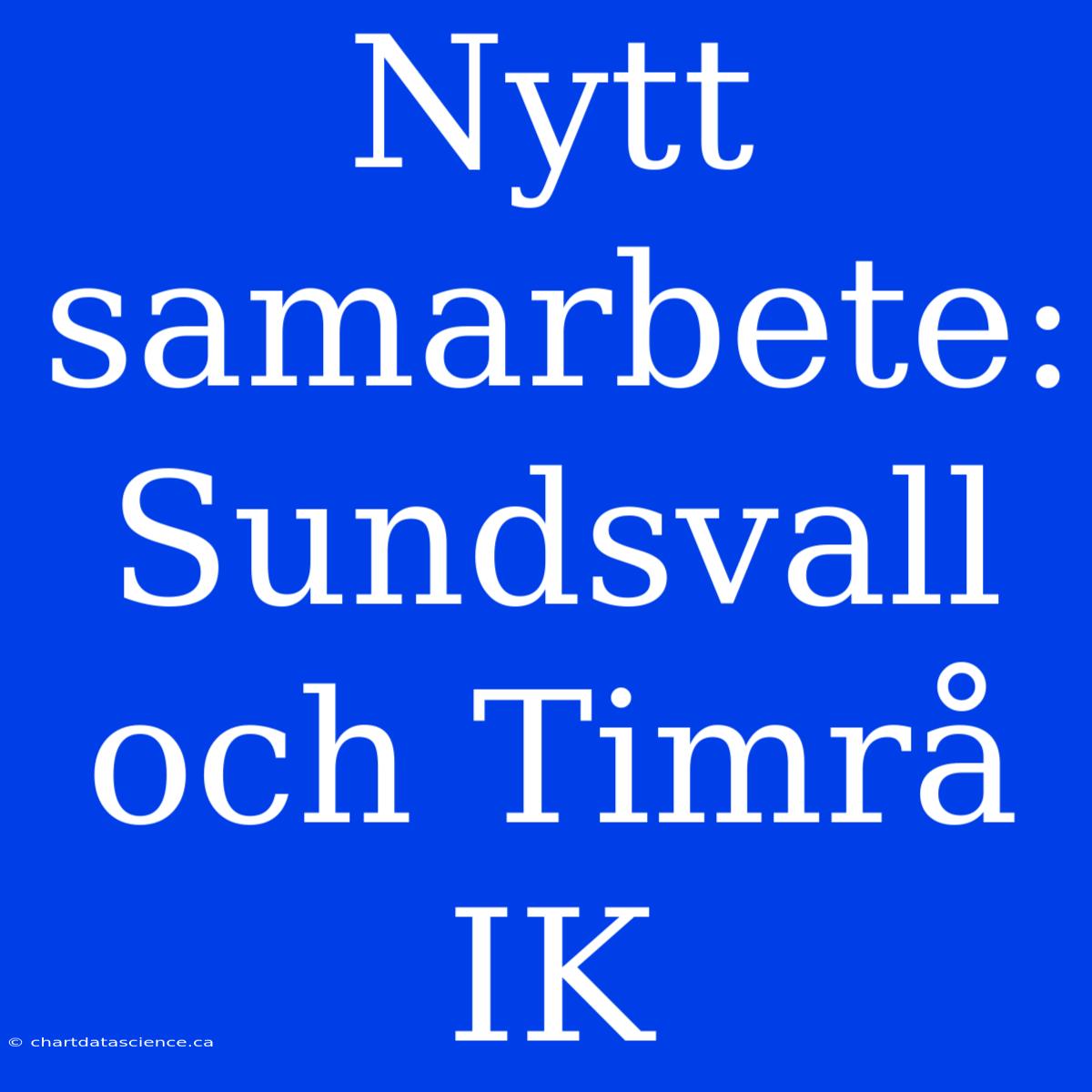 Nytt Samarbete: Sundsvall Och Timrå IK