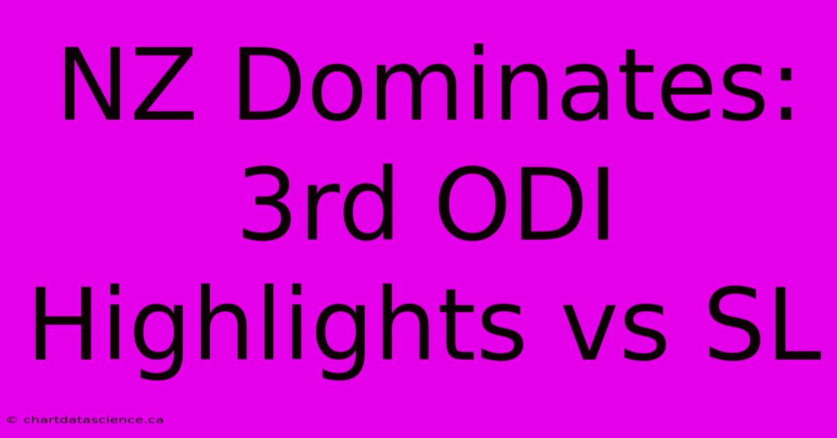 NZ Dominates: 3rd ODI Highlights Vs SL