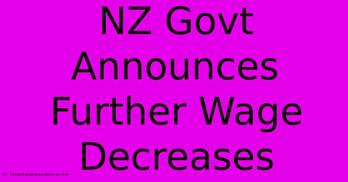 NZ Govt Announces Further Wage Decreases