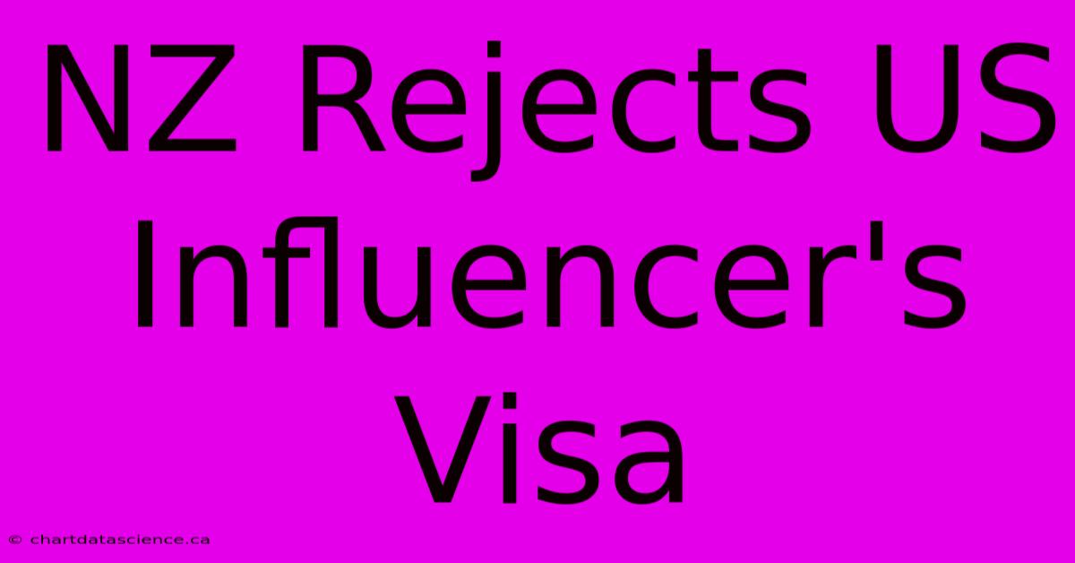 NZ Rejects US Influencer's Visa