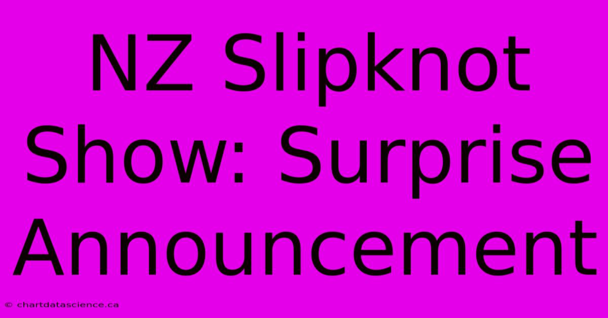 NZ Slipknot Show: Surprise Announcement